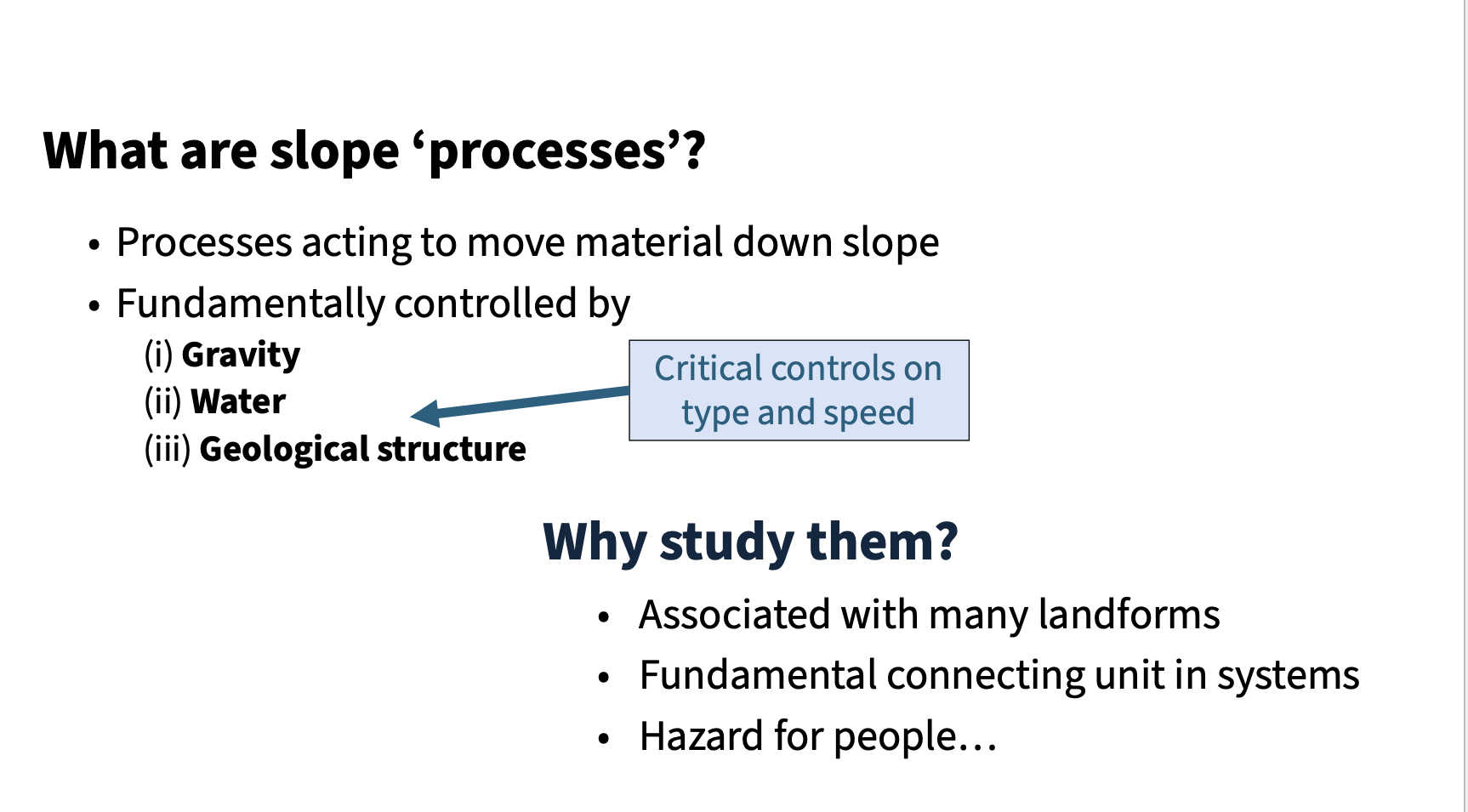 <p>A sloped surface on the landscape, which can be rock slopes or soil-covered slopes. (Crozier, 1986)</p><ul><li><p></p><img src="https://knowt-user-attachments.s3.amazonaws.com/f6fbb083-0983-43b0-b36a-a5f911c4388c.png" data-width="100%" data-align="center"></li></ul><p></p>