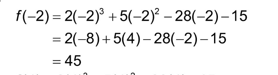<p>2(-2)³+5(-2)²-28(-2)-15 = 45</p>