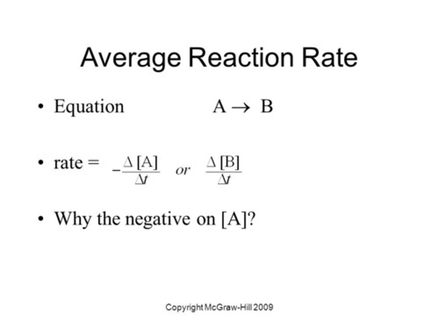 <p>Rate = change in concentration / change in time</p><p>Struggling to keep your MCAT equations straight? Simply conquer the 100 most important equations using Andrew's 100 Most Essential Equations Mastery Course @ https://mcatselfprep.com/course/andrews-equation-mastery-course/</p>