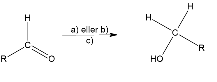 <p>Hvad er a), b) og c) her (reduktion af aldehyd til primær alkohol)</p>