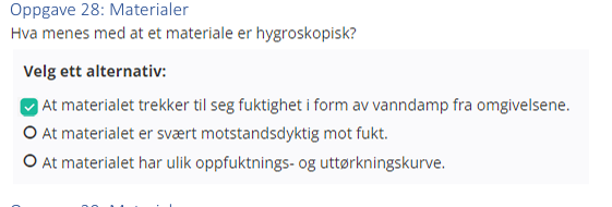 <p>At materialet trekker til seg fuktighet i form av vanndamp fra omgivelsene</p>