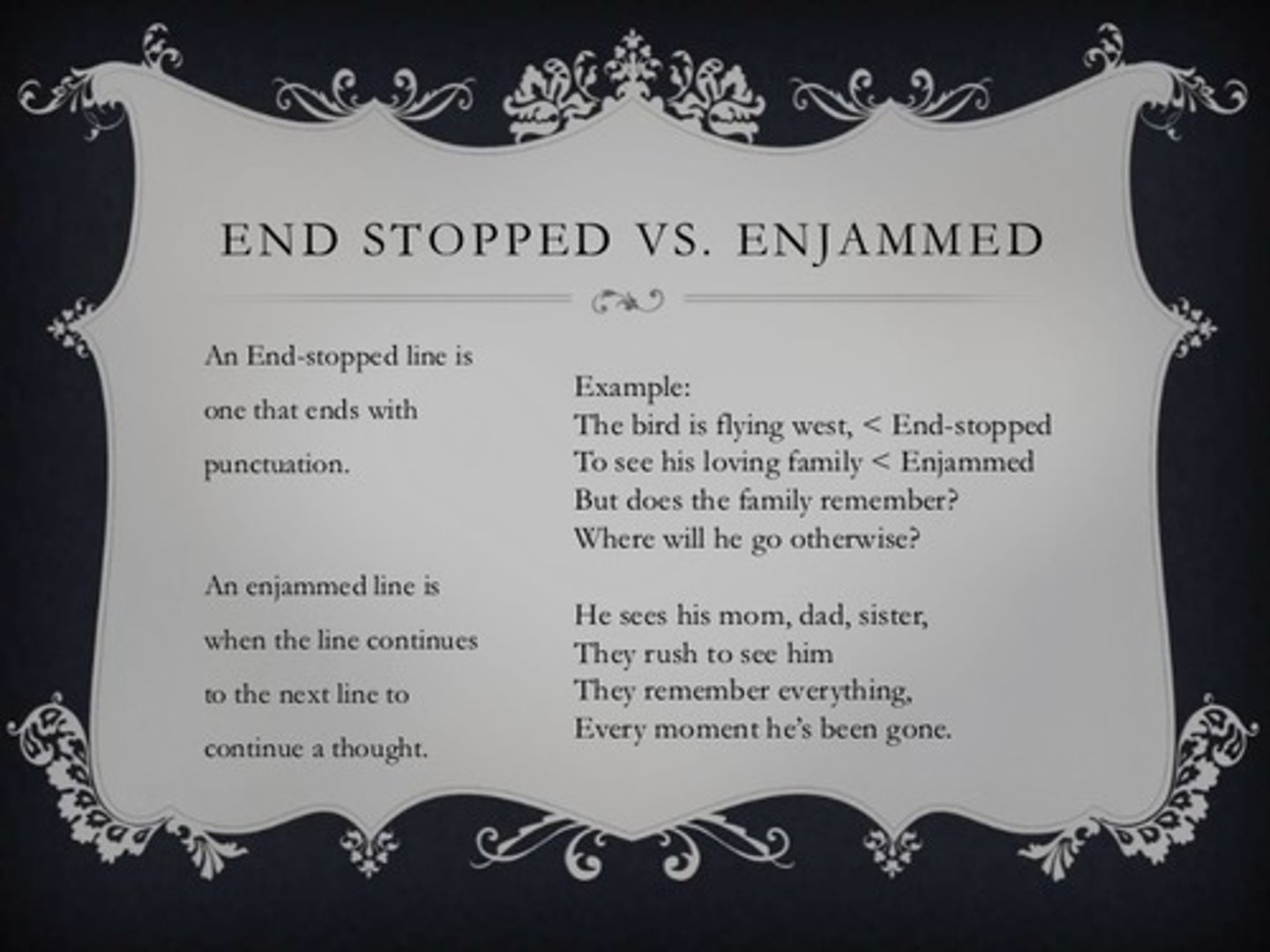 <p>A line that ends with a natural speech pause, usually marked by punctuation</p>