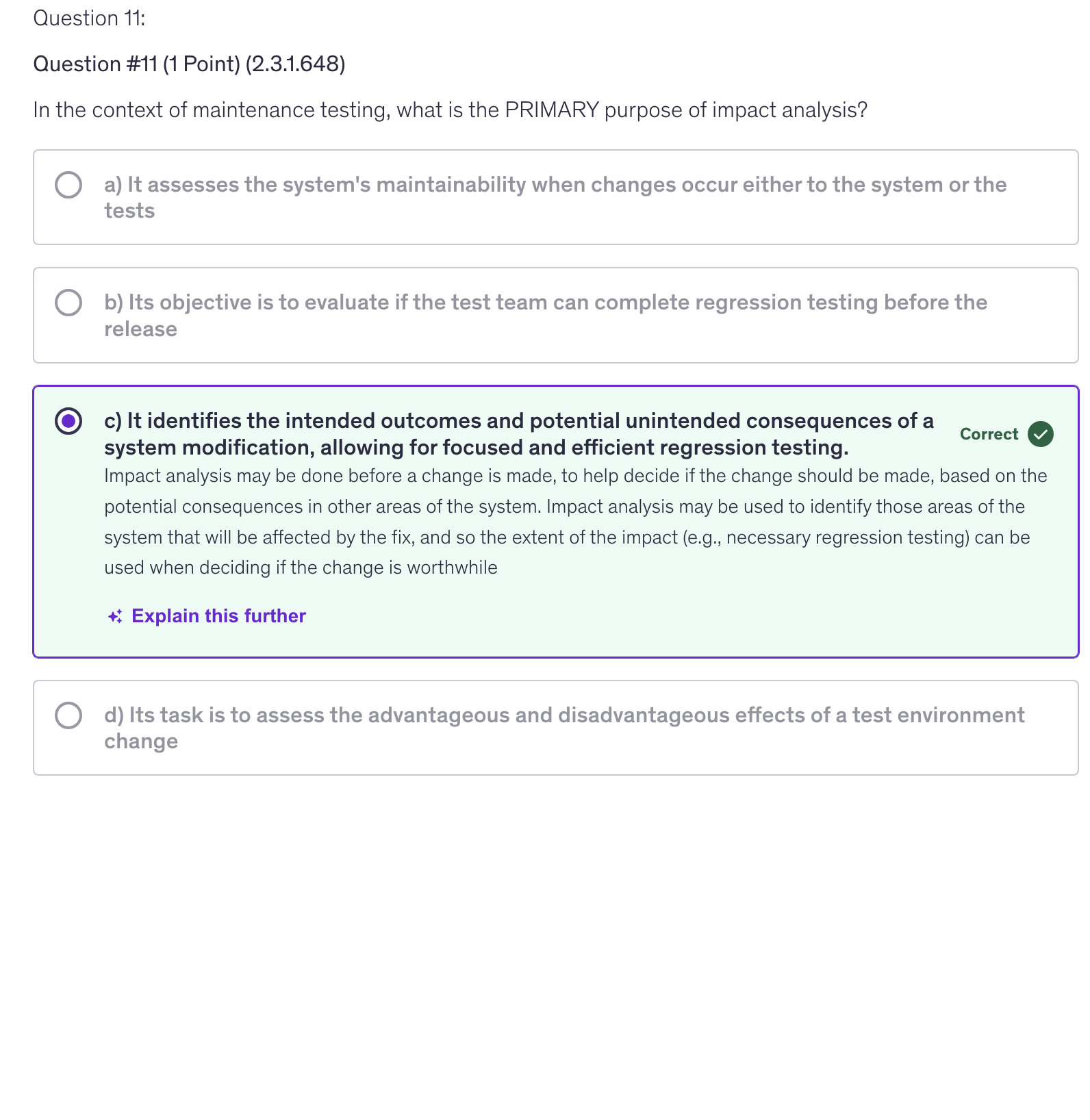 <p>c) It identifies the intended outcomes and potential unintended consequences of a system modification, allowing for focused and efficient regression testing</p>