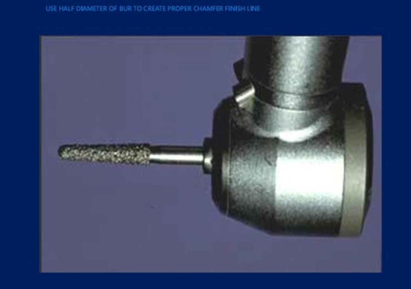 <p>round ended tappered diamond bur</p><p>using only HALF diameter of bur (or even less depending on diameter of specific bur) to create proper finish line.</p>