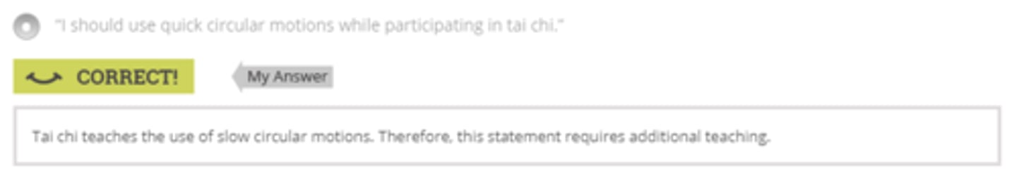 <p>I should use quick circular motions while participating in tai chi</p>