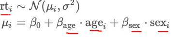 <p>rt i ~ <em>N</em>(ui,o2)</p><p>ui = B0 + Bage ⋅ agei + Bsex ⋅sexi</p>