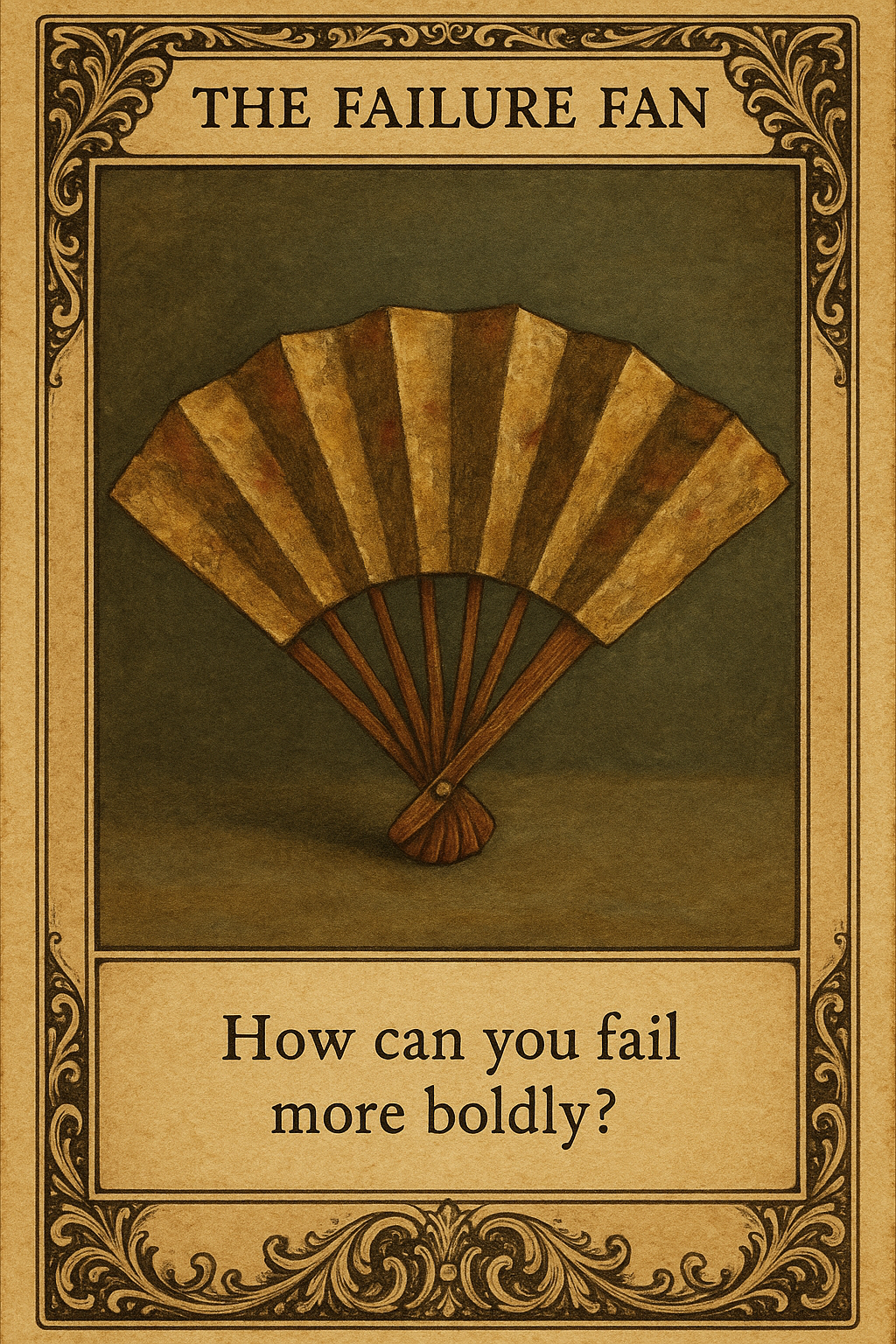 <p>How can you fail more boldly?</p>