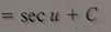 <p>sec(u) + C</p>