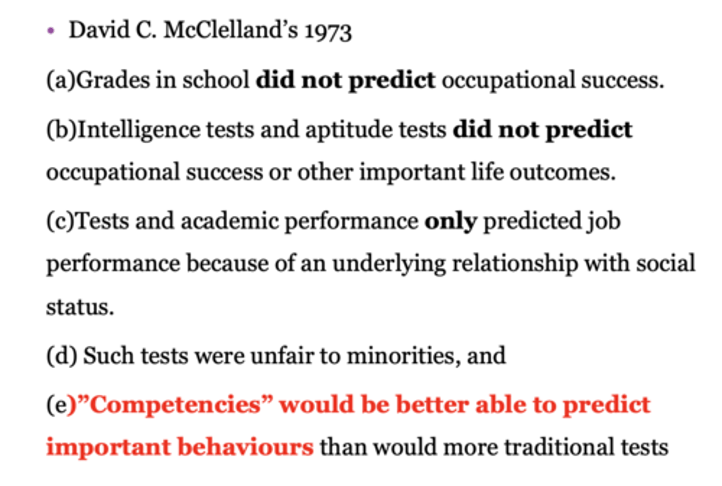 <p>competencies</p><p>tests and academic performance only predicts job performance because of an underlying relationship with social status</p>