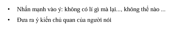 <p>(Làm sao có thể/ Chắc chắn là không/ Không lẽ nào mà ~)</p>