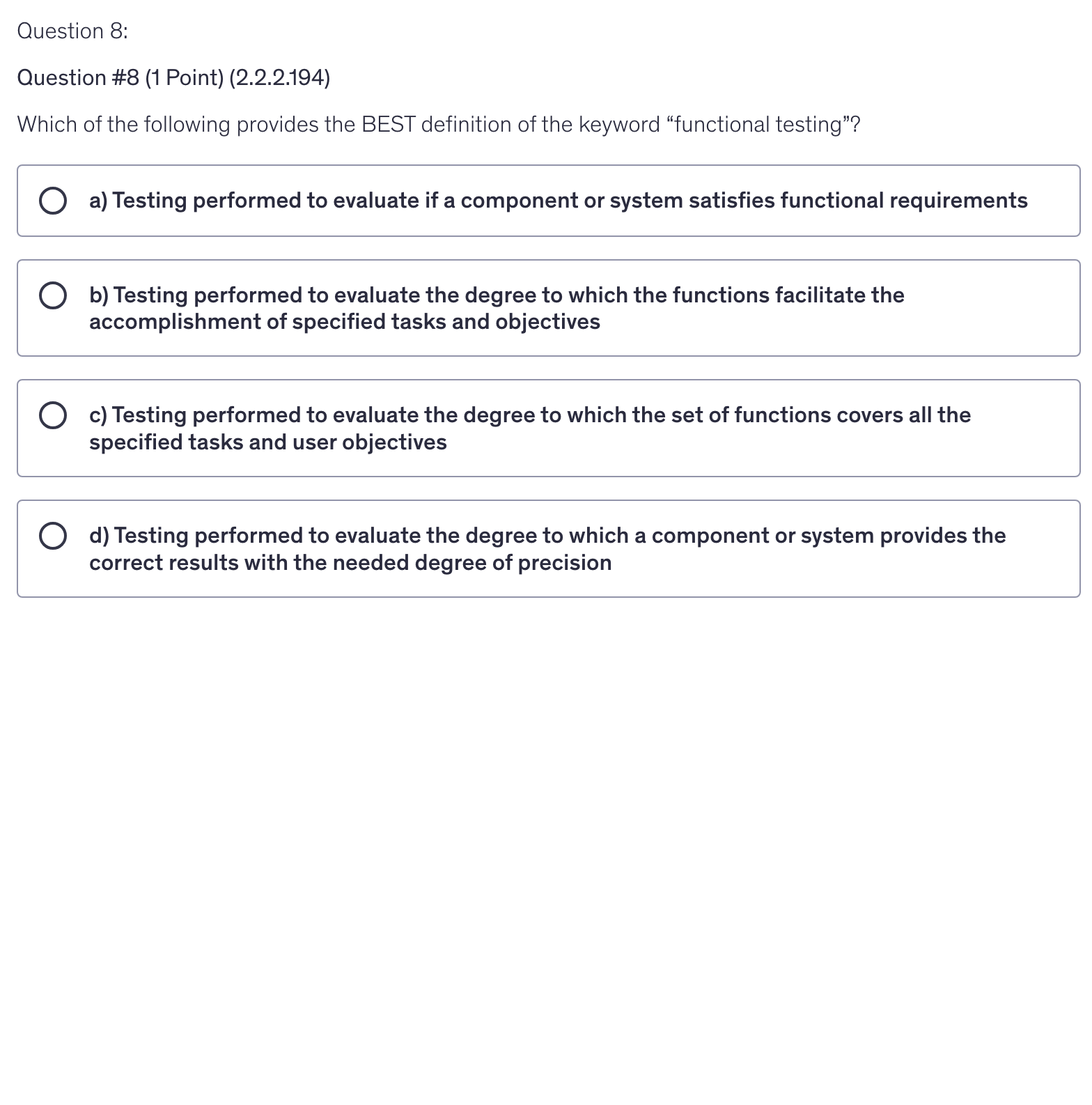 <p>Which of the following provides the BEST definition of the keyword “functional testing”?</p>