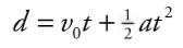 <p>d = vi t + 0.5at²</p>