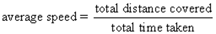 <p>Average speed = total distance / total time</p>