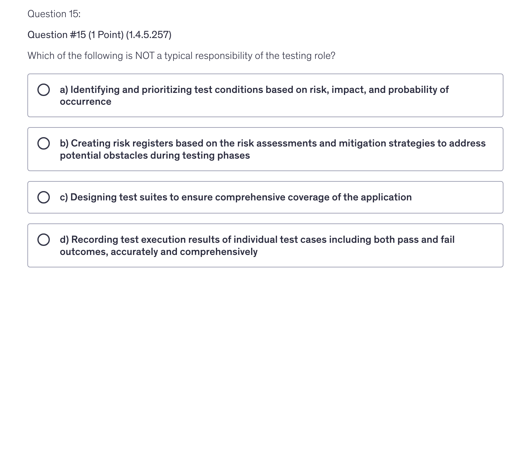 <p>Which of the following is NOT a typical responsibility of the testing role?</p>