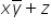 <p>Select the description that characterizes the Boolean expression:<br>xy’ + z</p>