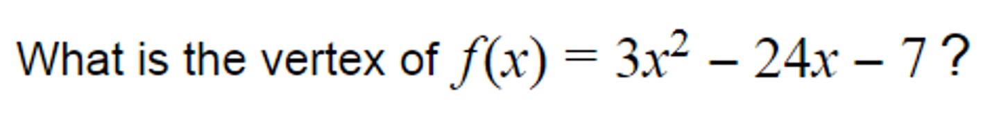 <p>What is the vertex of:</p>