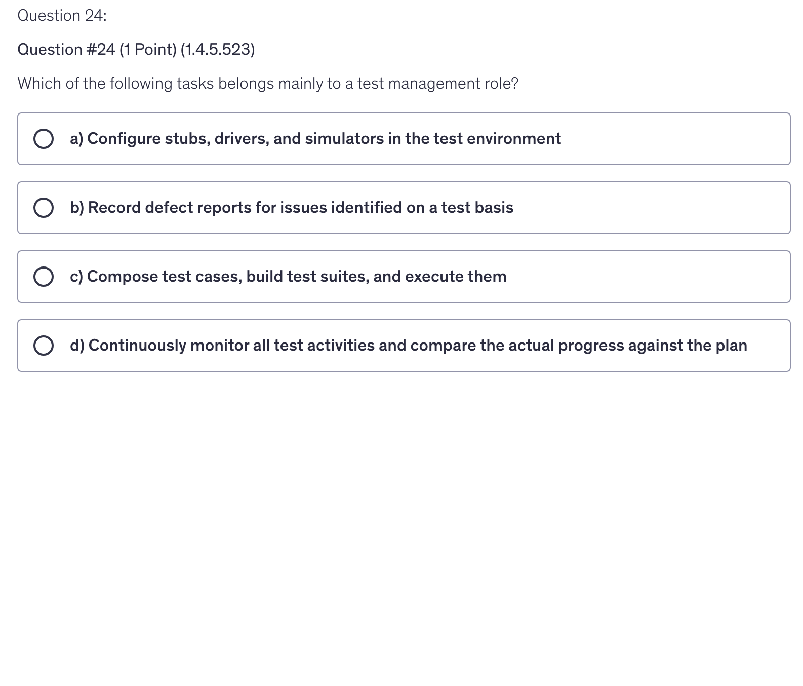 <p>Which of the following tasks belongs mainly to a test management role?</p>