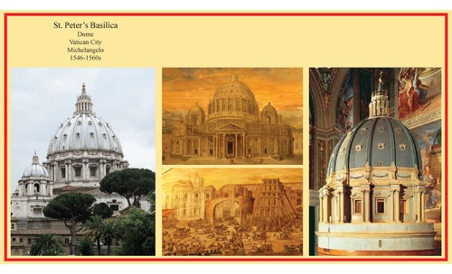 <p>Dome</p><p>Vatican City</p><p>Michelangelo</p><p>1546-1560s</p>