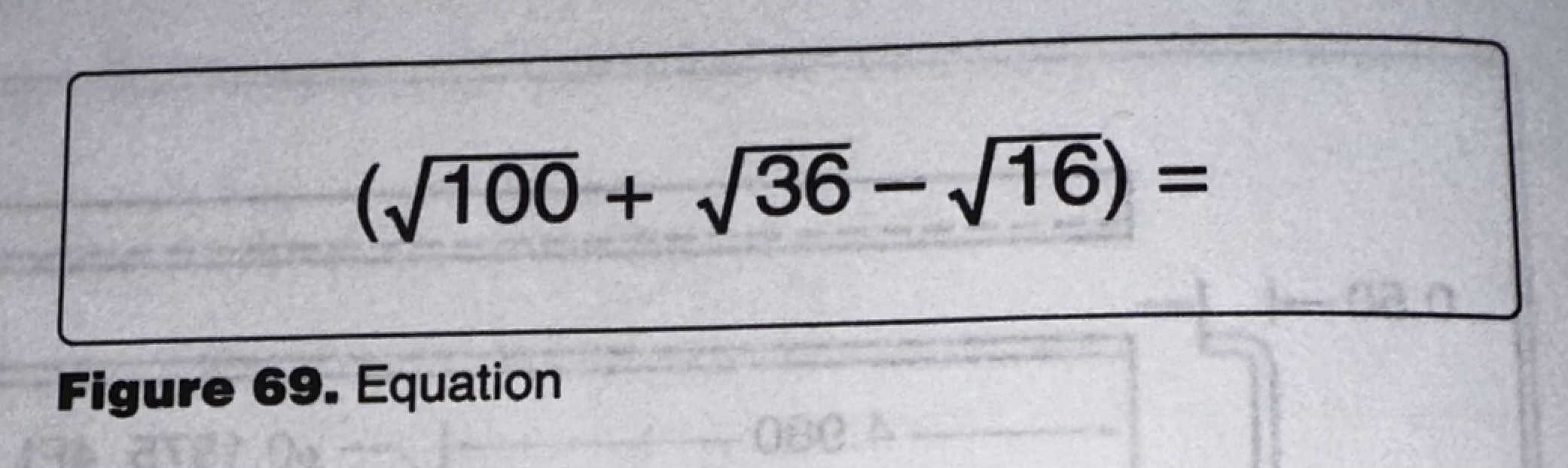 <p>(Refer to Figure 69.) Solve the equation.</p>