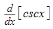 <p>Derivative of cscx</p>