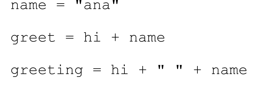 <p>put strings together with "+” ; doesn’t implicitly add spaces between variables (need to insert space manually) </p>