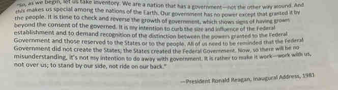 <p>Which of the following statements best describes the author’s argument in this passage?</p><p>A. The government is responsible for providing social services to all citizens</p><p>B. There should be more emphasis on individual actions rather than government aid</p><p>C. Expanding the power of the states would undermine the federal government</p><p>D. Federalism and popular sovereignty are compatible values</p>