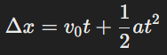 <p>where Δx = displacement, v<sub>0</sub>​ = initial velocity, a = acceleration, t = time.</p>