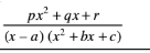 <p>Partial Fractions </p>