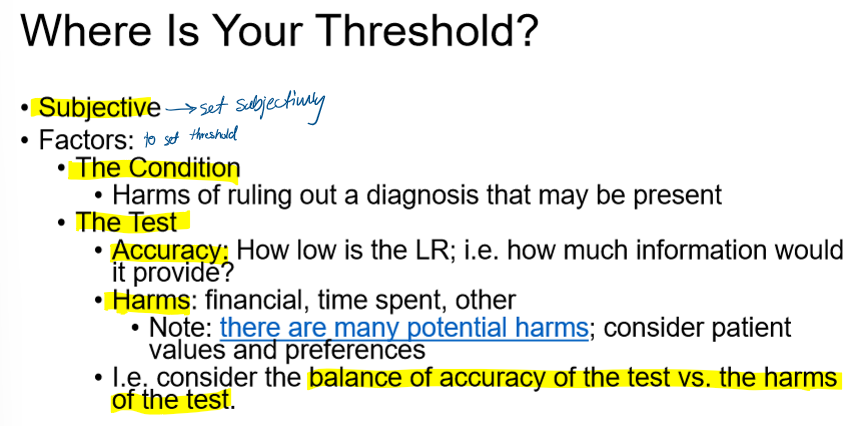 <p>set according to the harm of inappropriately ruling out a diagnosis and the balance of the harms and benefits of testing</p>