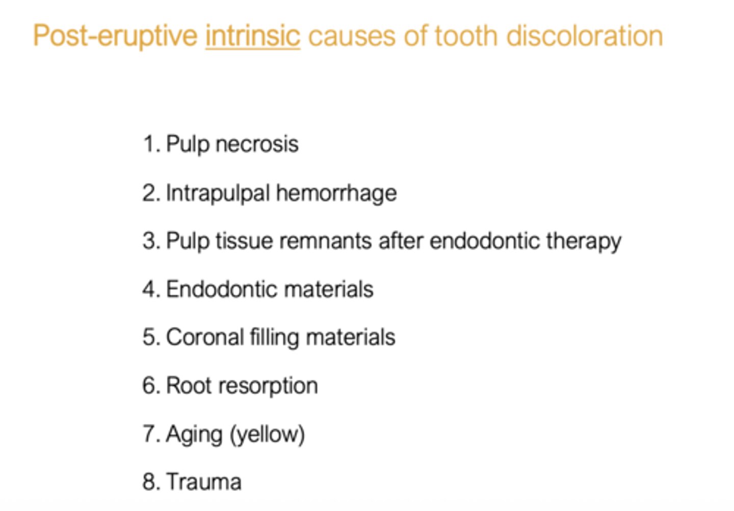 <p>post-eruptive intrinsic causes</p>