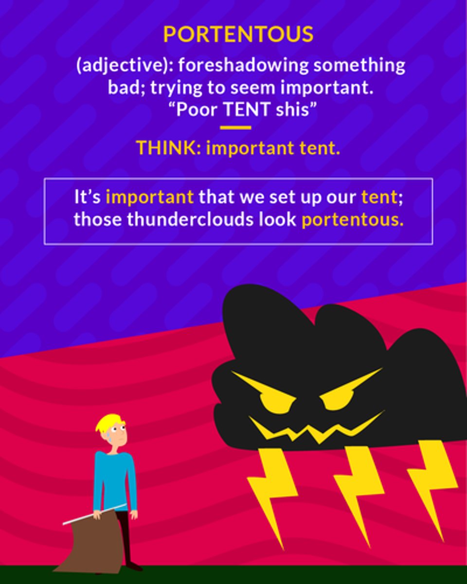 <p>foreshadowing an event to come; causing wonder or awe; self-consciously weighty, pompous</p>