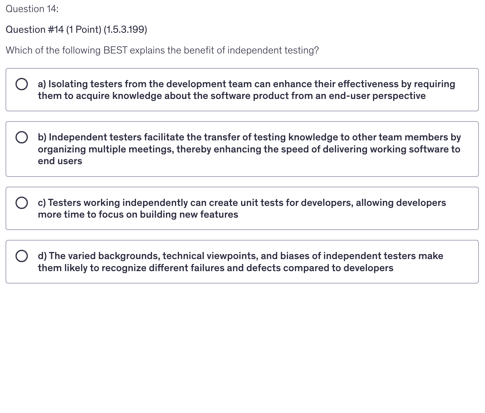 <p>Which of the following BEST explains the benefit of independent testing?</p>