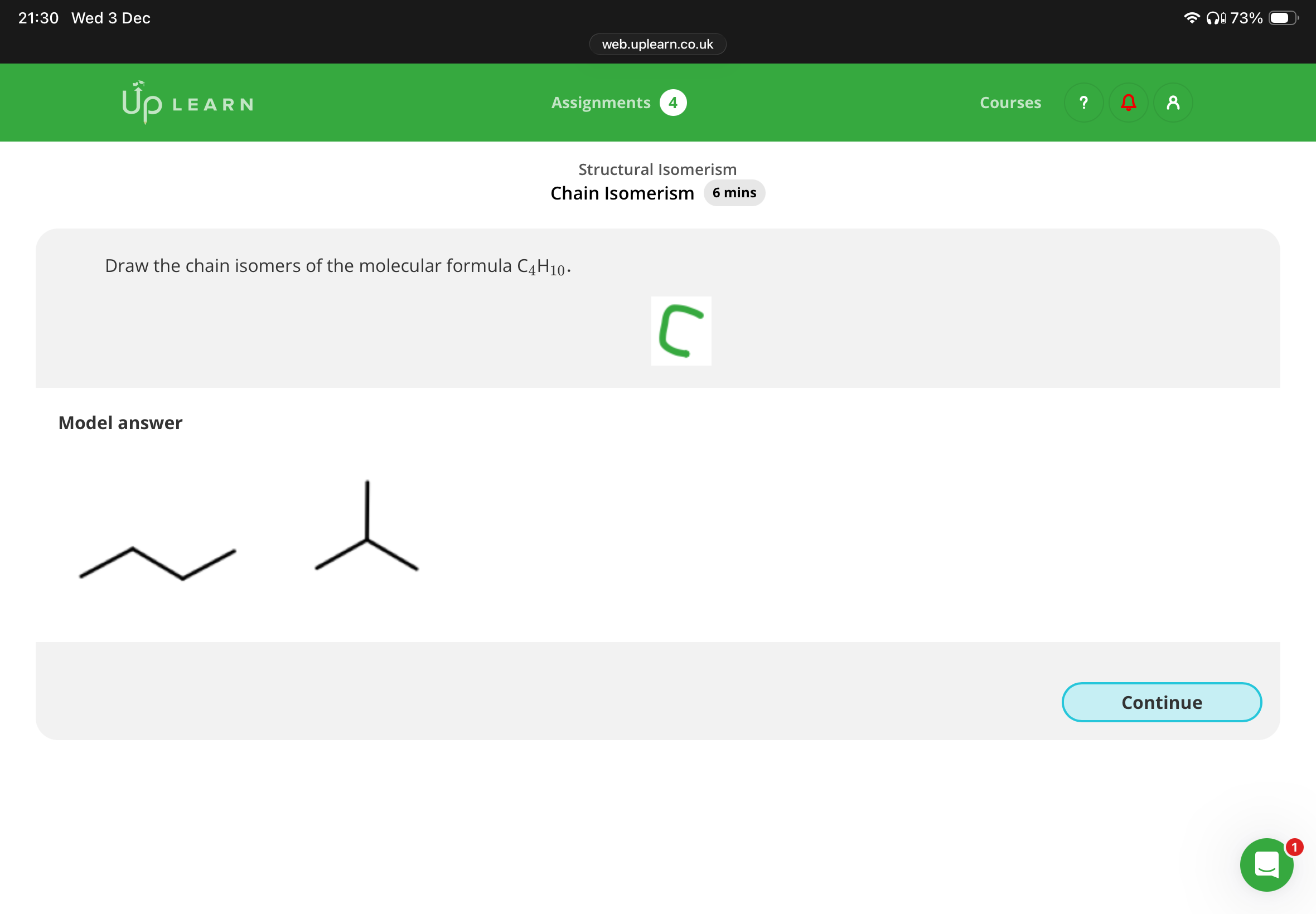 <p>1.Alkane</p><p>2.CnH2n</p><p>Info:If you put the branch on the end of the chain for C4H10, it actually gives you the same structure as butane, just drawn differently. The branch has to be attached to the second carbon to create a different isomer (2-methylpropane).</p><p>So, putting the branch on the end doesn’t create a new isomer—it’s just the straight-chain butane again.</p><p>That’s why there are only two chain isomers for C4H10: butane and 2-methylpropane.</p>
