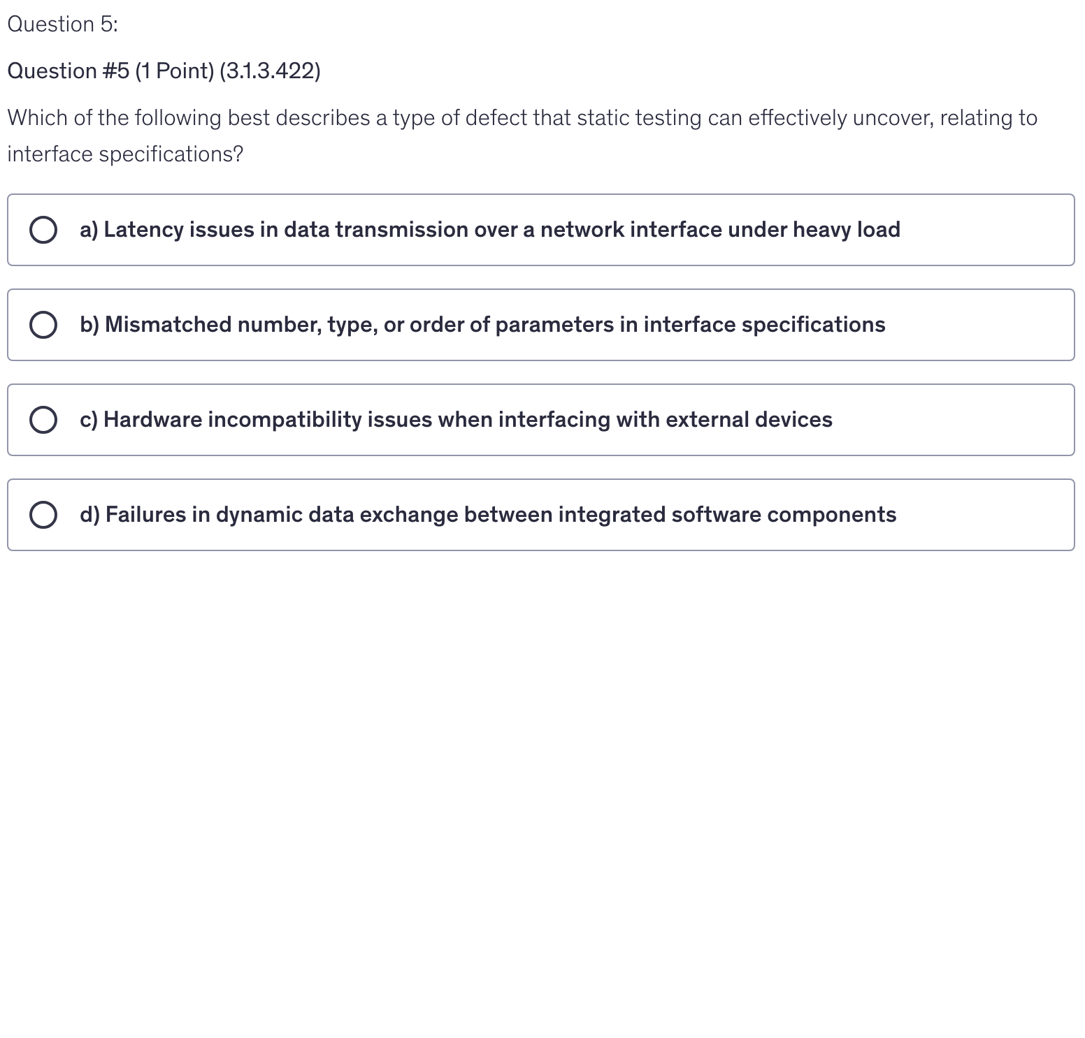 <p>Which of the following best describes a type of defect that static testing can effectively uncover, relating to interface specifications?</p>