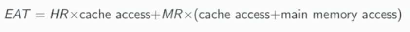 <p>without cache, EAT = main memory access</p><ul><li><p>if access is overlapped and cache checked in parallel with main memory, then </p><ul><li><p>EAT = (HR x cache access) + (MR x main memory access)</p></li></ul></li></ul><p></p>