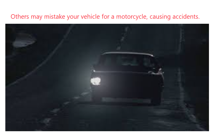 <p>Others may mistake your vehicle for a <strong>motorcycle</strong>, causing accidents.</p>