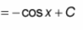 <p>? = - cos(x) + C</p>