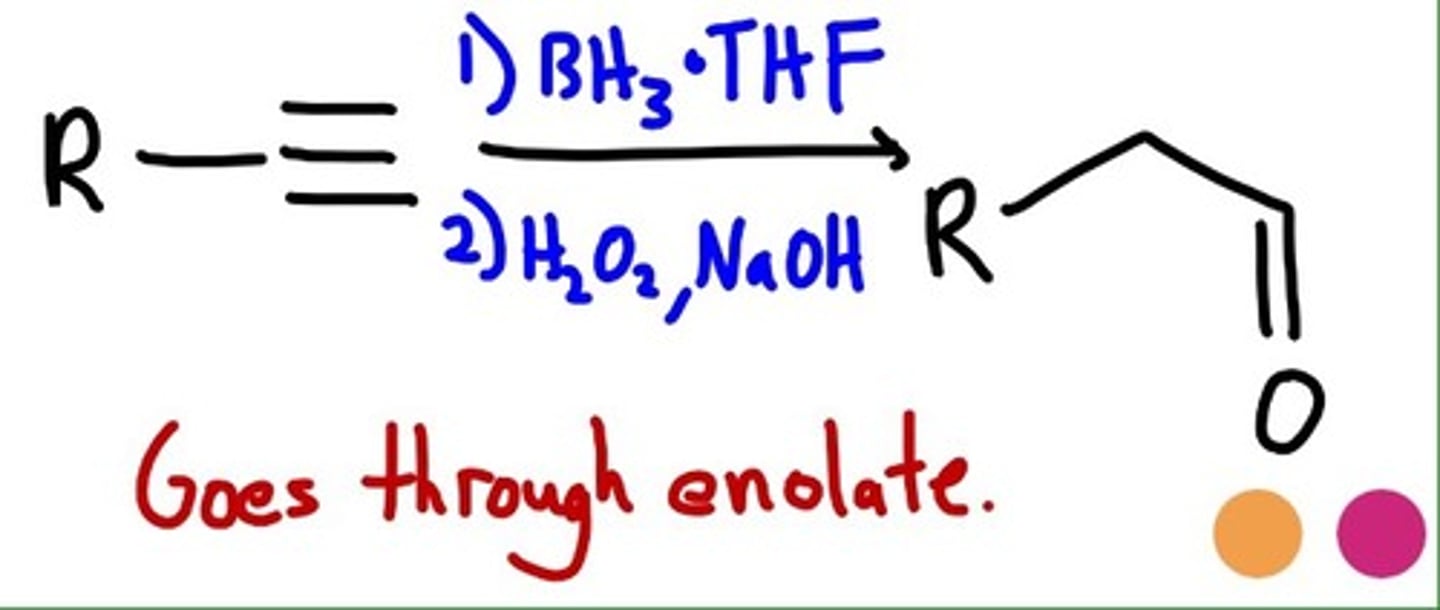 <p>1. BH3, THF</p><p>2. H2O2, NaOH</p><p>forms aldehyde (vs AC hydration which forms ketone)</p><p>ANTIMARK= H most and OH least</p><p>enol is formed goes through ketone/enol tautamerisation</p>
